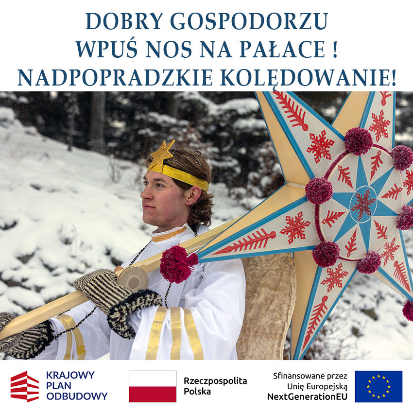 Dobry gospodorzu wpuś nos na pałace - nadpopradzkie kolędowanie