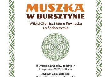 „Muszka w bursztynie” Witold Chomicz i Maria Kownacka na Sądecczyźnie
